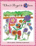 Don't Forget to Bloom Coloring Book 1634527135 Book Cover