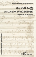 Les Don Juan, ou, La liaison dangereuse: Musique et litterature (Collection Musique et musicologie : Les dialogues) 2738443001 Book Cover