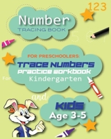 Number Tracing Book For Preschoolers Trace Numbers Practice Workbook For Kindergarten And Kids Age 3-5: Great Kids Alphabet Hand Practice 8'x 10' 150 Pages Letter And Shapes Tracing Workbook / Journal 1657368157 Book Cover