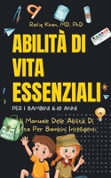 Abilità Di Vita Essenziali Per I Bambini - Il Manuale Delle Abilità Di Vita Per Bambini Intelligenti B0CM5LDFNS Book Cover