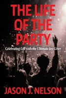 The Life of the Party: Celebrating Life with the Ultimate Joy-Giver 1961641453 Book Cover