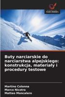 Buty narciarskie do narciarstwa alpejskiego: konstrukcja, materialy i procedury testowe (Polish Edition) 620985351X Book Cover