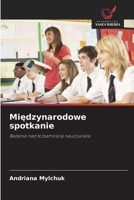 Miedzynarodowe spotkanie (Polish Edition) 6209973442 Book Cover