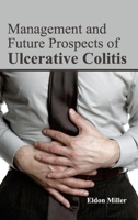 Management and Future Prospects of Ulcerative Colitis 1632422670 Book Cover