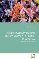 The 21st Century Harem: Muslim Women in Post 9-11 America: A voice from inside 3639211073 Book Cover