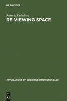 Re Viewing Space: Figurative Language In Architects' Assessment Of Built Space 3110185202 Book Cover