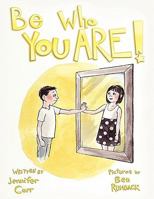 Be Who You Are 1452087253 Book Cover