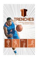 Trenches a Life Skills Program Manual for the Elite Athlete: The Trenches High School Program Was Developed to Assist the High School Student in Becoming This 'gem of a Kid' That Colleges Clamor to Ad 1534706348 Book Cover