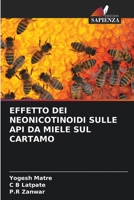 EFFETTO DEI NEONICOTINOIDI SULLE API DA MIELE SUL CARTAMO B0CGKZ5MK5 Book Cover