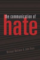 The Communication of Hate 1636674372 Book Cover