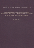 Coins from the Excavations at Sardis: Their Archaeological and Economic Contexts: Coins from the 1973 to 2013 Excavations 067498725X Book Cover