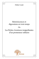 Réminiscences et digressions en trois temps (French Edition) 2332817573 Book Cover