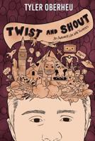 Twist and Shout: An Awkward Life with Tourette's 1949981738 Book Cover