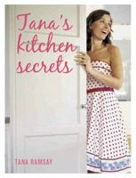 Tana's Kitchen Secrets: Bringing out the cook in you 1845335503 Book Cover