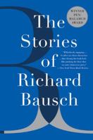 The Stories of Richard Bausch 0060956224 Book Cover