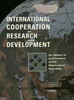 International Cooperation in Research and Development: An Inventory of U.S. Government Spending and a Framework for Measuring Benefits 0833025759 Book Cover
