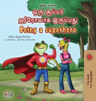 Being a Superhero (Tamil English Bilingual Children's Book) 1525990063 Book Cover