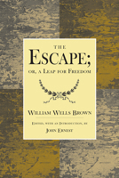 The Escape, Or, a Leap for Freedom: A Drama in Five Acts B0CB4P7NDX Book Cover