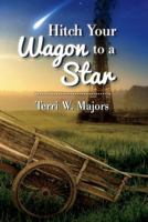 Hitch Your Wagon to a Star 0692846026 Book Cover