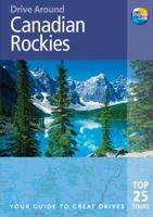 Drive Around Canadian Rockies, 3rd: Your guide to great drives. Top 25 Tours. 1841578657 Book Cover