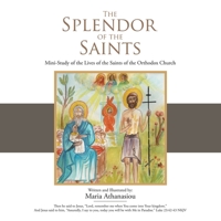 The Splendor of the Saints : Mini-Study of the Lives of the Saints of the Orthodox Church 1973682915 Book Cover