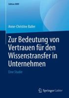 Zur Bedeutung von Vertrauen für den Wissenstransfer in Unternehmen: Eine Studie (Edition KWV) 3658238828 Book Cover