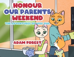 Honour Our Parents Weekend: The Adventures of Wise Owl 0228861357 Book Cover
