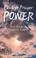 Positive Prayer Power: Your Personal Guide to Prayer B0DQJYH8W2 Book Cover