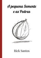 A pequena Semente e as Pedras (Portuguese Edition) 3384524594 Book Cover