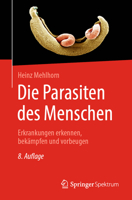 Die Parasiten des Menschen: Erkrankungen erkennen, bekämpfen und vorbeugen 3662653141 Book Cover