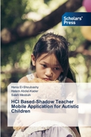HCI Based-Shadow Teacher Mobile Application for Autistic Children 365984375X Book Cover