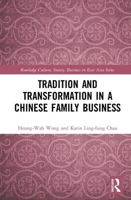 Tradition and Transformation in a Chinese Family Business 1138914843 Book Cover