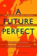 A Future Perfect: The Challenge and Hidden Promise of Globalization 0812966805 Book Cover