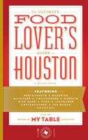 The Ultimate Food Lover's Guide to Houston 0966571606 Book Cover