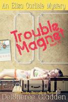 Trouble Magnet 1530628776 Book Cover