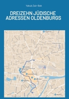 Jüdische Adressen Oldenburgs: Das jüdische Leben der Stadt Oldenburg entwickelt sich und wächst auch heute noch weiter. (German Edition) 338440663X Book Cover