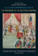 La cour impériale sous le Premier et le Second Empire 2917232633 Book Cover