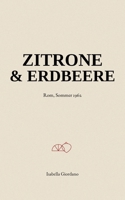 Zitrone & Erdbeere: Rom, Sommer 1962 (German Edition) 3695711876 Book Cover