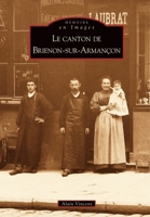 Brienon-sur-Armançon (Le canton de) 2849109282 Book Cover
