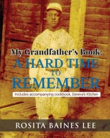 My Grandfather's Book: A Hard Time To Remember: Includes accompanying cookbook, Geneva's Kitchen 1673837751 Book Cover