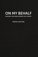 On My Behalf: Travel Edition B0GKKZXCD9 Book Cover