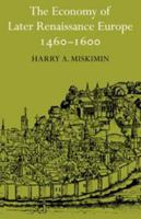 The Economy of Later Renaissance Europe 1460-1600 0521292085 Book Cover