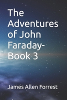 The Adventures of John Faraday-Book 3 B091GFCQ92 Book Cover