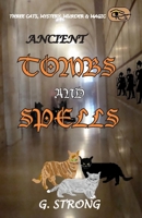 Ancient Tombs and Spells: Three Cats, Mystery, Murder & Magic 1516933923 Book Cover