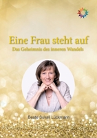 Eine Frau steht auf: Das Geheimnis des inneren Wandels (German Edition) 3751951873 Book Cover