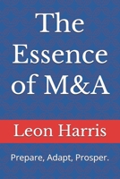 The Essence of M&A: Prepare, Adapt, Prosper. 9659332041 Book Cover