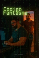 Código Fantasma: Cuando la red respira, el juego continúa (Spanish Edition) B0FMGZJNY6 Book Cover