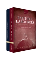 Faithful Labourers: A Reception History of Paradise Lost, 1667-1970 0198778686 Book Cover
