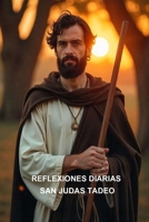 REFLEXIONES DIARIAS DE SAN JUDAS TADEO (Spanish Edition) B0DRDCGWLL Book Cover