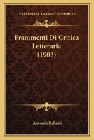 Frammenti Di Critica Letteraria (1903) 1167599179 Book Cover
